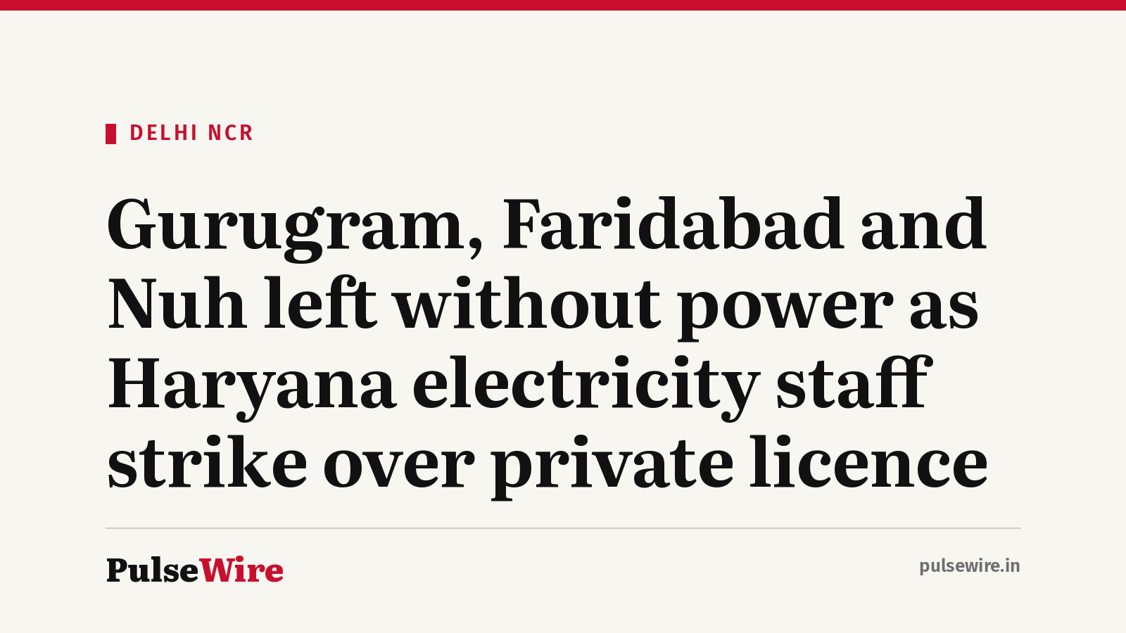 Gurugram, Faridabad and Nuh left without power as Haryana electricity staff strike over private licence