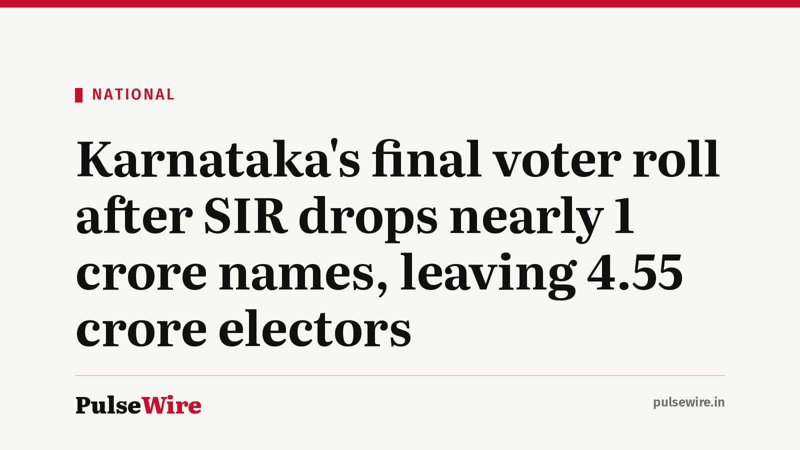 Karnataka’s final voter roll after SIR drops nearly 1 crore names, leaving 4.55 crore electors