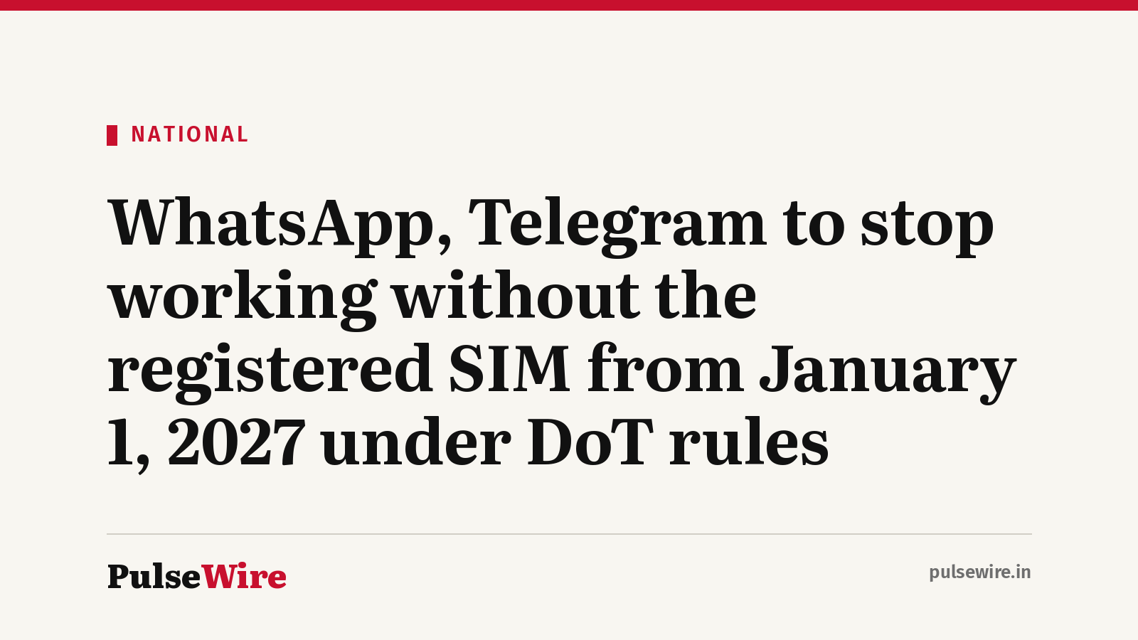 WhatsApp, Telegram to stop working without the registered SIM from January 1, 2027 under DoT rules
